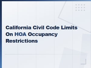 California Civil Code Limits on Hoa Occupancy Rules