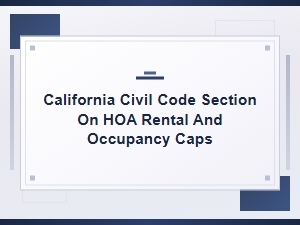 California Civil Code: Hoa Rental and Occupancy Caps