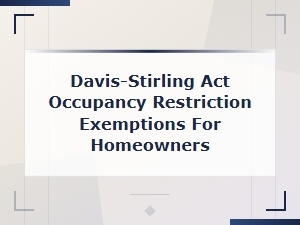 Davis-Stirling Act Occupancy Restriction Exemptions