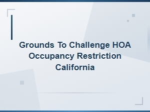 Grounds to Appeal Hoa Occupancy Restrictions in California