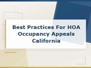Hoa Occupancy Appeals in California: Best Practices