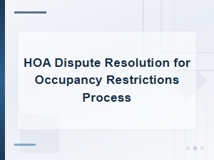 Hoa Dispute Resolution for Occupancy Restrictions: Step-by-Step Process Guide