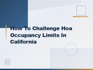 How to Challenge Hoa Occupancy Limits in California