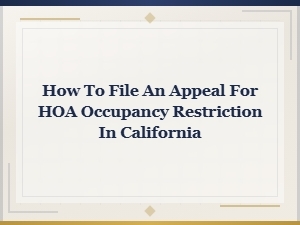 Appealing Hoa Occupancy Restrictions in California